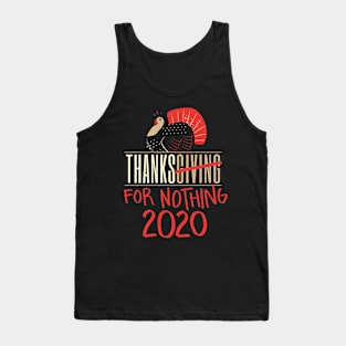 Thanksgiving 2020 Thanks for nothing Tank Top